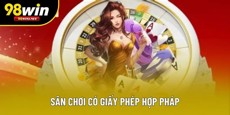 Sân chơi có giấy phép hợp pháp