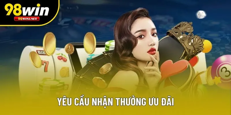 Yêu cầu nhận thưởng ưu đãi