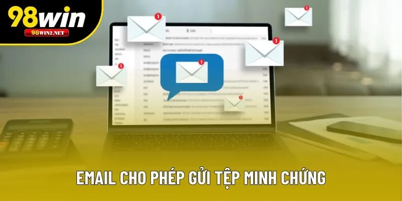 Email cho phép gửi tệp minh chứng