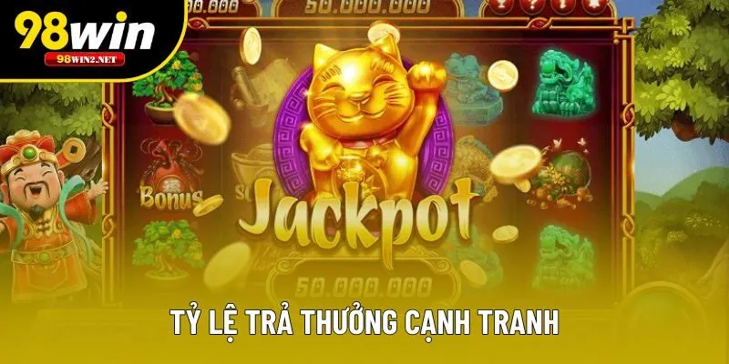 Tỷ lệ trả thưởng cạnh tranh