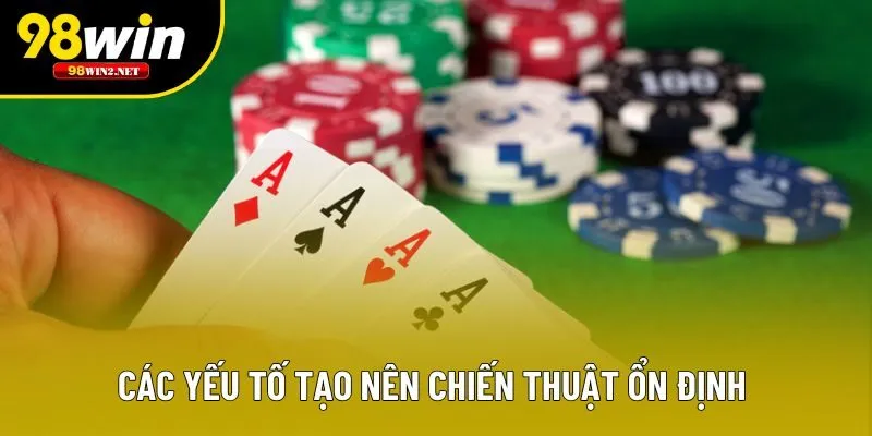 Các yếu tố tạo nên chiến thuật ổn định 