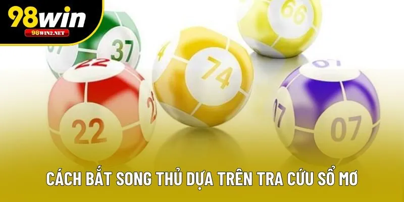 Cách bắt song thủ dựa trên tra cứu sổ mơ